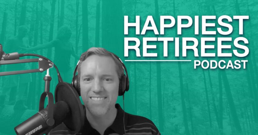 Happiest Retirees Podcast with Ryan Doolittle