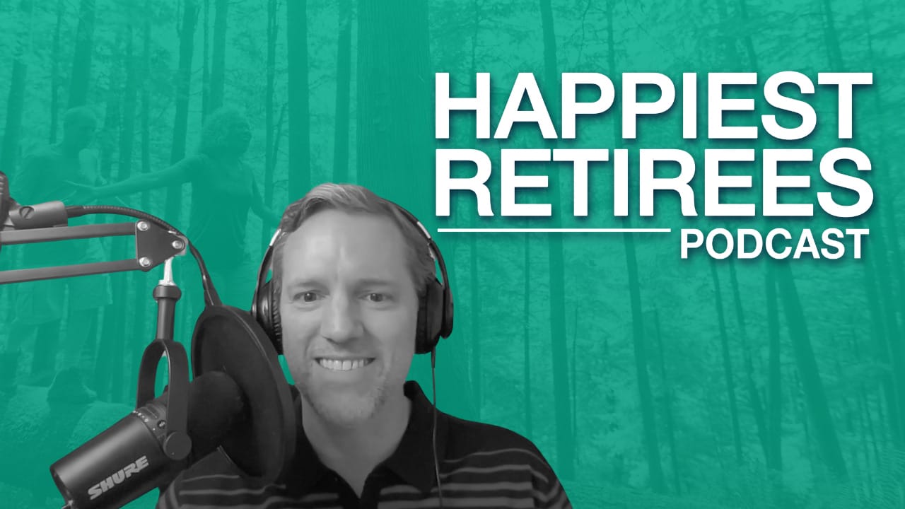 Happiest Retirees Podcast with Ryan Doolittle
